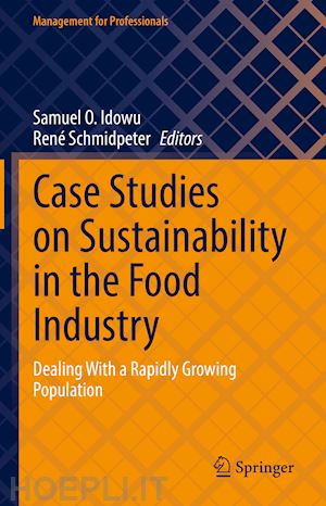 idowu samuel o. (curatore); schmidpeter rené (curatore) - case studies on sustainability in the food industry