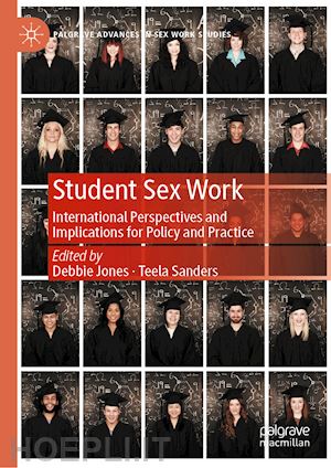 jones debbie (curatore); sanders teela (curatore) - student sex work