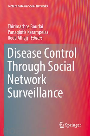 bourlai thirimachos (curatore); karampelas panagiotis (curatore); alhajj reda (curatore) - disease control through social network surveillance