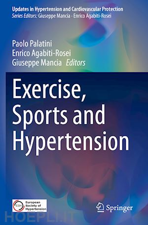 palatini paolo (curatore); agabiti-rosei enrico (curatore); mancia giuseppe (curatore) - exercise, sports and hypertension