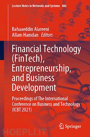 alareeni bahaaeddin (curatore); hamdan allam (curatore) - financial technology (fintech), entrepreneurship, and business development