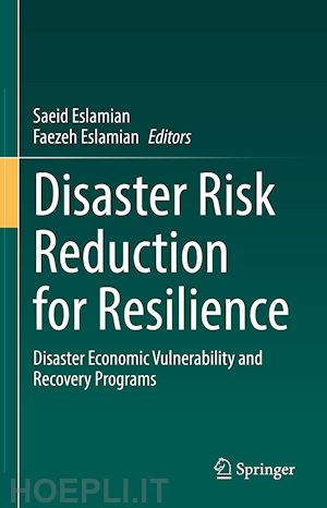 eslamian saeid (curatore); eslamian faezeh (curatore) - disaster risk reduction for resilience
