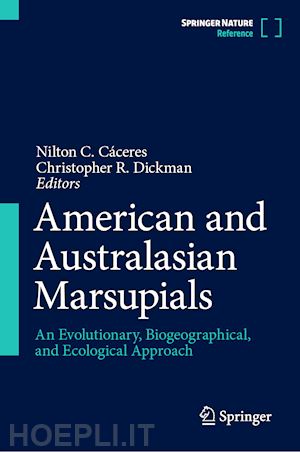 cáceres nilton c. (curatore); dickman christopher r. (curatore) - american and australasian marsupials