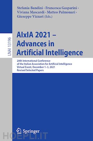 bandini stefania (curatore); gasparini francesca (curatore); mascardi viviana (curatore); palmonari matteo (curatore); vizzari giuseppe (curatore) - aixia 2021 – advances in artificial intelligence