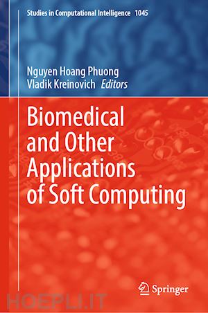 phuong nguyen hoang (curatore); kreinovich vladik (curatore) - biomedical and other applications of soft computing