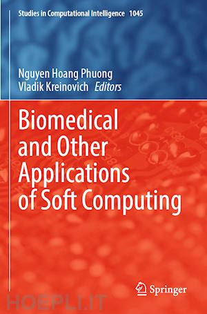 phuong nguyen hoang (curatore); kreinovich vladik (curatore) - biomedical and other applications of soft computing