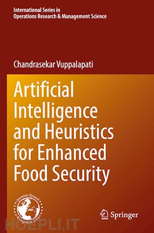 vuppalapati chandrasekar - artificial intelligence and heuristics for enhanced food security