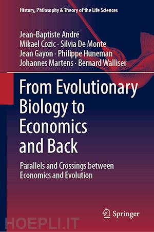 andré jean-baptiste; cozic mikael; de monte silvia; gayon jean; huneman philippe; martens johannes; walliser bernard - from evolutionary biology to economics and back