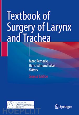 remacle marc (curatore); eckel hans edmund (curatore) - textbook of surgery of larynx and trachea