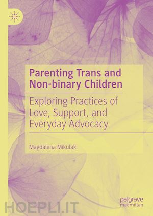 mikulak magdalena - parenting trans and non-binary children