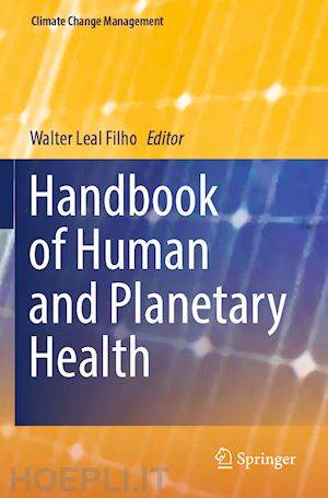 leal filho walter (curatore) - handbook of human and planetary health