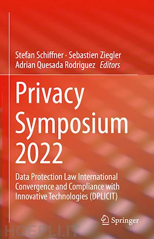 schiffner stefan (curatore); ziegler sebastien (curatore); quesada rodriguez adrian (curatore) - privacy symposium 2022