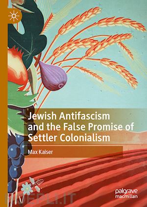 kaiser max - jewish antifascism and the false promise of settler colonialism