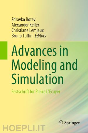 botev zdravko (curatore); keller alexander (curatore); lemieux christiane (curatore); tuffin bruno (curatore) - advances in modeling and simulation