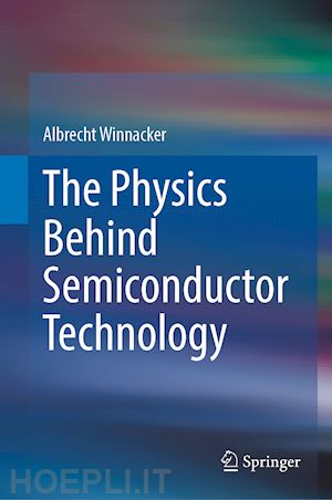 winnacker albrecht - the physics behind semiconductor technology
