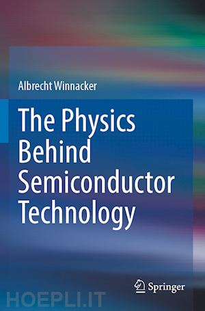 winnacker albrecht - the physics behind semiconductor technology