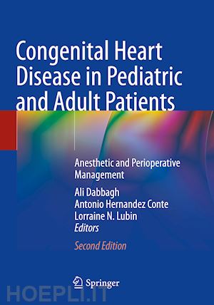 dabbagh ali (curatore); hernandez conte antonio (curatore); lubin lorraine n. (curatore) - congenital heart disease in pediatric and adult patients