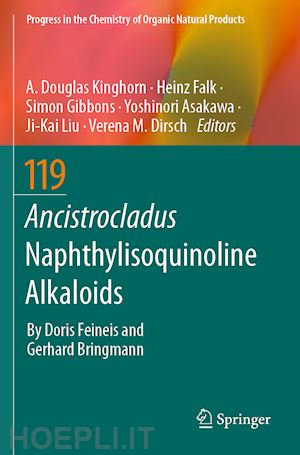 kinghorn a. douglas (curatore); falk heinz (curatore); gibbons simon (curatore); asakawa yoshinori (curatore); liu ji-kai (curatore); dirsch verena m (curatore) - ancistrocladus naphthylisoquinoline alkaloids