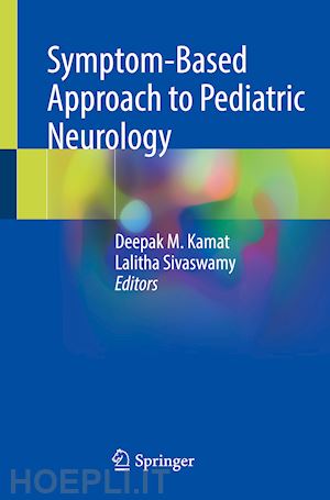 kamat deepak m. (curatore); sivaswamy lalitha (curatore) - symptom-based approach to pediatric neurology