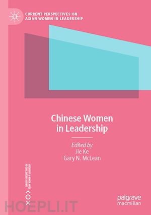 ke jie (curatore); mclean gary n. (curatore) - chinese women in leadership