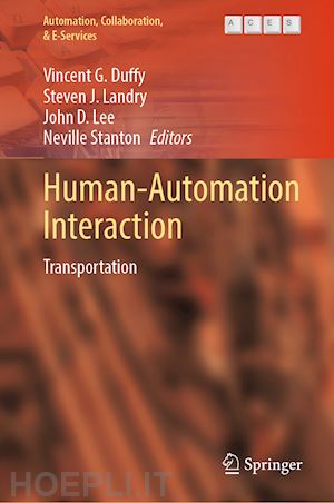 duffy vincent g. (curatore); landry steven j. (curatore); lee john d. (curatore); stanton neville (curatore) - human-automation interaction