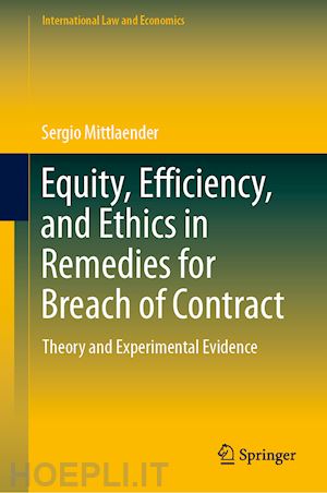 mittlaender sergio - equity, efficiency, and ethics in remedies for breach of contract