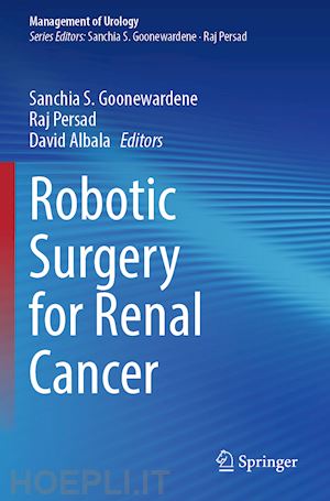 goonewardene sanchia s. (curatore); persad raj (curatore); albala david (curatore) - robotic surgery for renal cancer