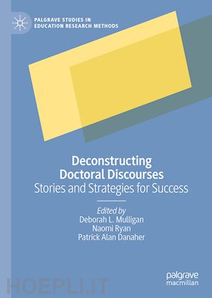 Deconstructing Doctoral Discourses - Mulligan Deborah L. (Curatore); Ryan  Naomi (Curatore); Danaher Patrick Alan (Curatore)