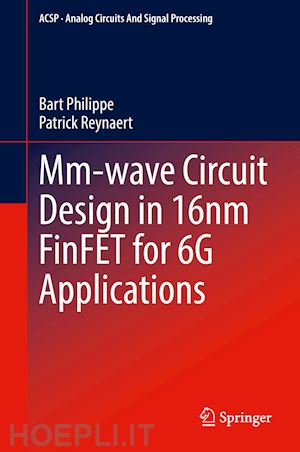 philippe bart; reynaert patrick - mm-wave circuit design in 16nm finfet for 6g applications