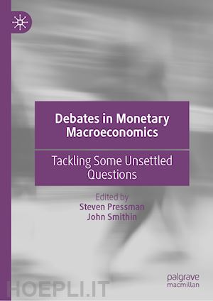 pressman steven (curatore); smithin john (curatore) - debates in monetary macroeconomics