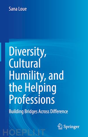 loue sana - diversity, cultural humility, and the helping professions