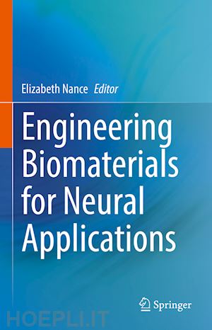 nance elizabeth (curatore) - engineering biomaterials for neural applications