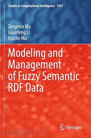 ma zongmin; li guanfeng; ma ruizhe - modeling and management of fuzzy semantic rdf data