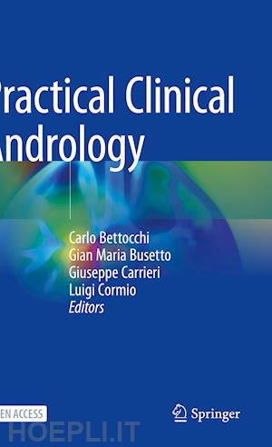 bettocchi carlo (curatore); busetto gian maria (curatore); carrieri giuseppe (curatore); cormio luigi (curatore) - practical clinical andrology