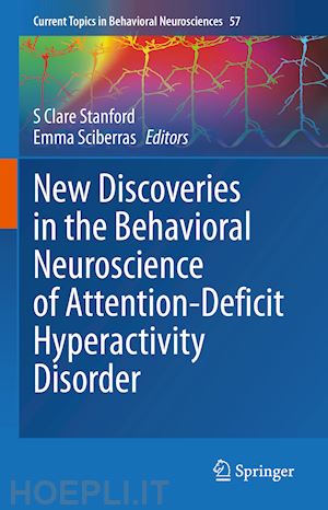 stanford s clare (curatore); sciberras emma (curatore) - new discoveries in the behavioral neuroscience of attention-deficit hyperactivity disorder