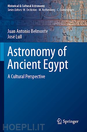 belmonte juan antonio; lull josé - astronomy of ancient egypt