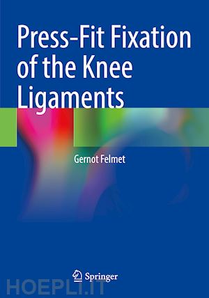 felmet gernot - press-fit fixation of the knee ligaments