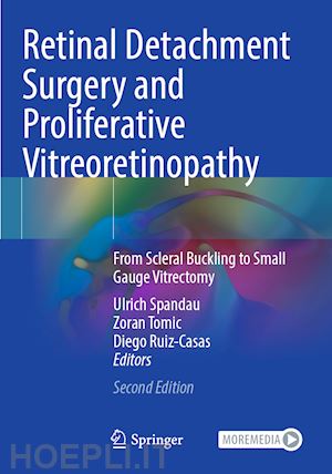 spandau ulrich (curatore); tomic zoran (curatore); ruiz-casas diego (curatore) - retinal detachment surgery and proliferative vitreoretinopathy