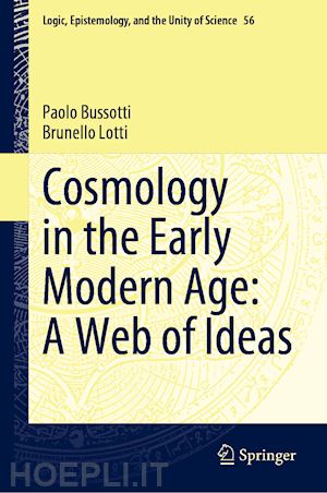 bussotti paolo; lotti brunello - cosmology in the early modern age: a web of ideas