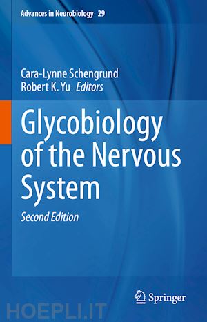 schengrund cara-lynne (curatore); yu robert k. (curatore) - glycobiology of the nervous system