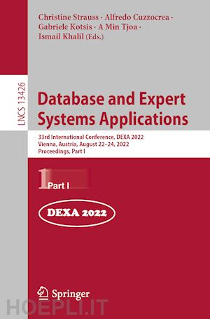 strauss christine (curatore); cuzzocrea alfredo (curatore); kotsis gabriele (curatore); tjoa a min (curatore); khalil ismail (curatore) - database and expert systems applications