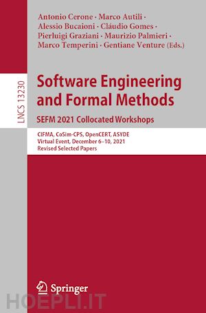 cerone antonio (curatore); autili marco (curatore); bucaioni alessio (curatore); gomes cláudio (curatore); graziani pierluigi (curatore); palmieri maurizio (curatore); temperini marco (curatore); venture gentiane (curatore) - software engineering and formal methods. sefm 2021 collocated workshops