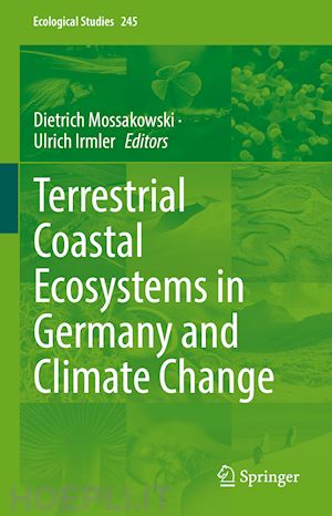 mossakowski dietrich (curatore); irmler ulrich (curatore) - terrestrial coastal ecosystems in germany and climate change