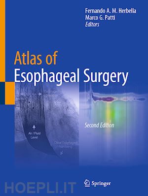 herbella fernando a. m. (curatore); patti marco g. (curatore) - atlas of esophageal surgery