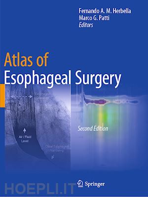 herbella fernando a. m. (curatore); patti marco g. (curatore) - atlas of esophageal surgery