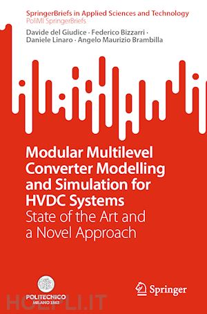 del giudice davide; bizzarri federico; linaro daniele; brambilla angelo maurizio - modular multilevel converter modelling and simulation for hvdc systems