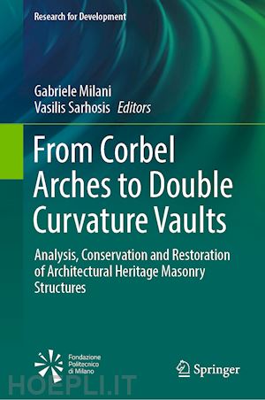 milani gabriele (curatore); sarhosis vasilis (curatore) - from corbel arches to double curvature vaults