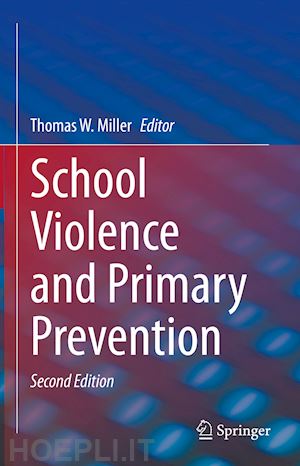 miller thomas w. (curatore) - school violence and primary prevention