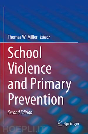 miller thomas w. (curatore) - school violence and primary prevention