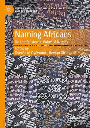 oyewùmí oyèrónk?´ (curatore); girma hewan (curatore) - naming africans